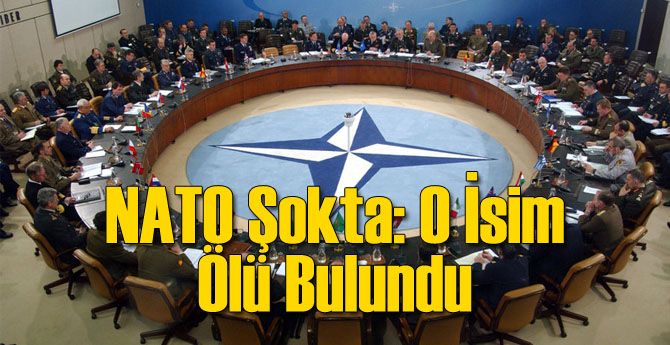 NATO Şokta: O İsim Aracında Ölü Bulundu