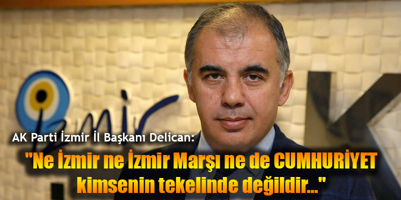 Ne İzmir ne İzmir Marşı ne de CUMHURİYET kimsenin tekelinde değildir…