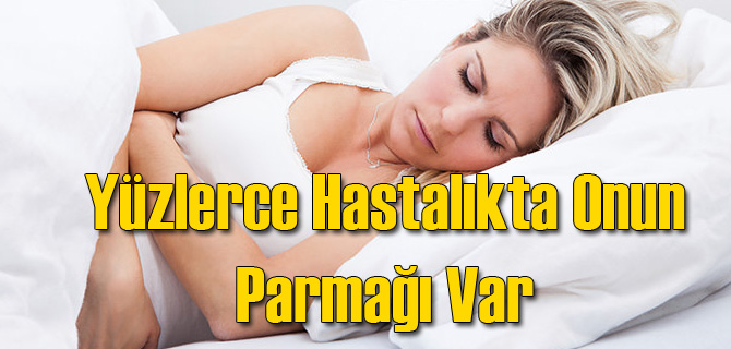 Neredeyse Her Hastalıkta Onun Parmağı Var!