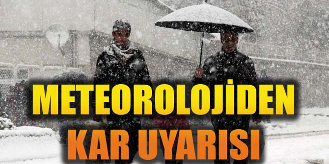 Nisan sonunda meteorolojiden kar yağışı uyarısı