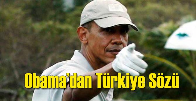 Obama'dan Türkiye Sözü