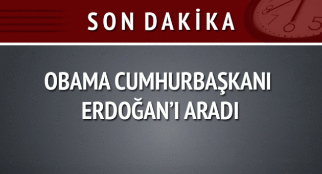 Obama Erdoğan'ı telefonla aradı
