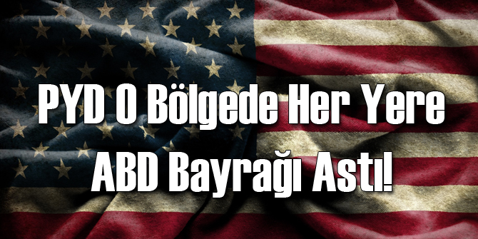 O Bölgede Evlere ABD Bayrakları Asıldı