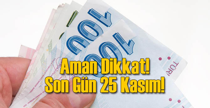 O Borçlar İçin Son Gün 25 Kasım!