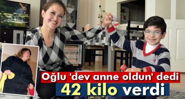 Oğlunun &#039;dev anne oldun&#039; cümlesi 42 kilo zayıflattı