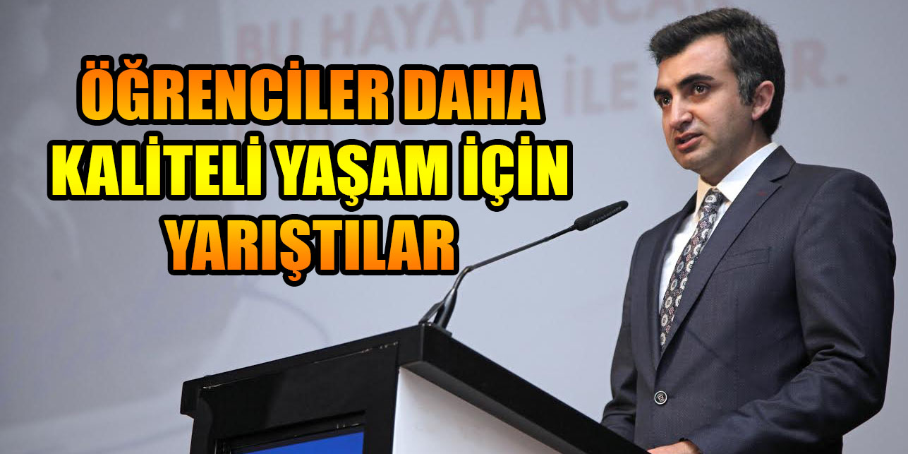 ÖĞRENCİLER DAHA KALİTELİ YAŞAM İÇİN YARIŞTILAR