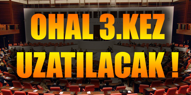 OHAL 3. kez uzatılıyor