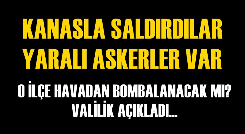 O ilçe havadan bombalanacak mı?