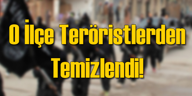 O İlçe Teröristlerden Kurtarıldı