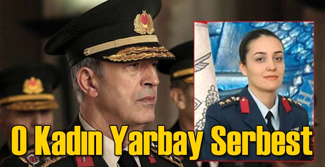 O Kadın Yarbay Serbest Bırakıldı