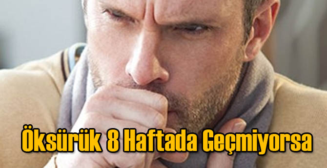 Öksürük 8 Haftada Geçmiyorsa...