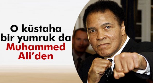 O küstaha bir yumruk da Muhammed Ali'den