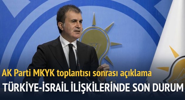 Ömer Çelik: İsrail ile imzalanmış anlaşma yok