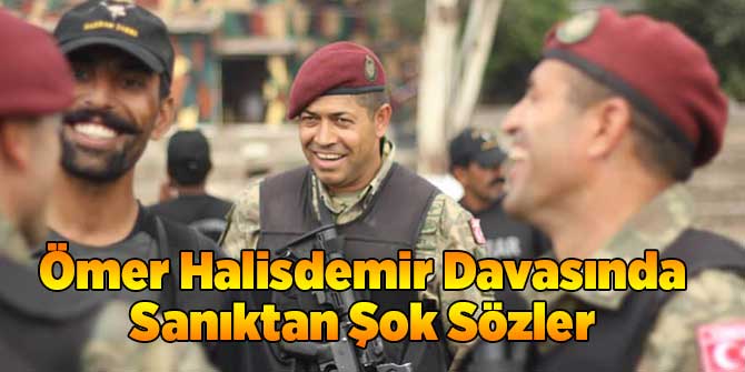 Ömer Halisdemir Davasında Sanıktan Şok Sözler