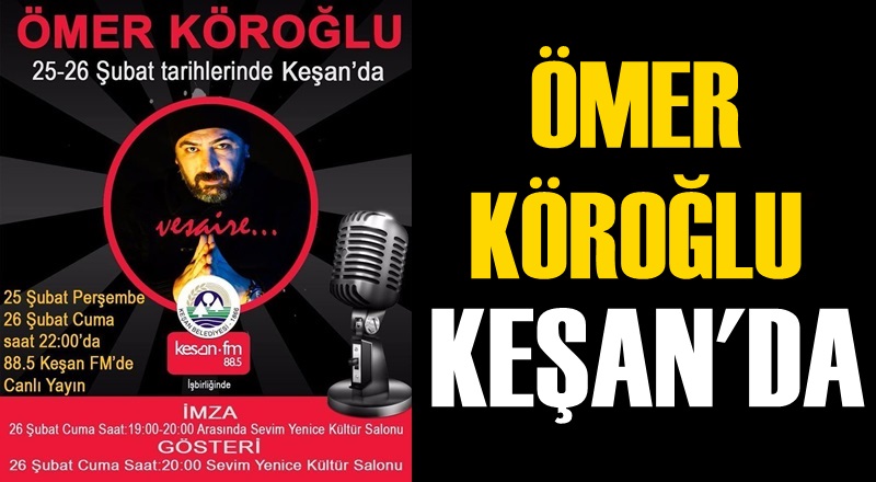 Ömer Köroğlu Keşan'da