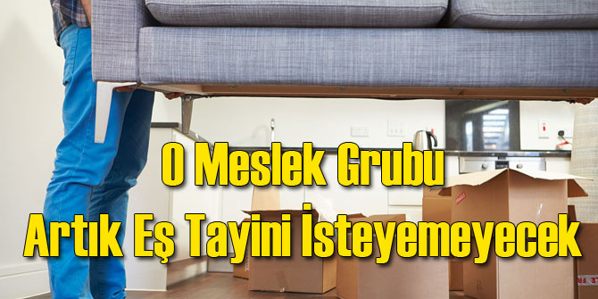 O Meslek İçin Eş Tayini Kaldırıldı