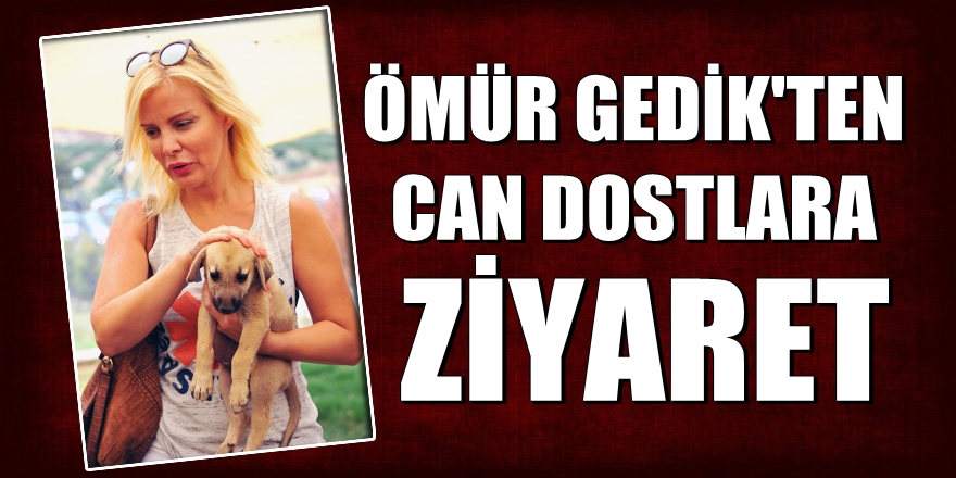 Ömür Gedik&#039;ten Seferihisar&#039;daki can dostlara ziyaret