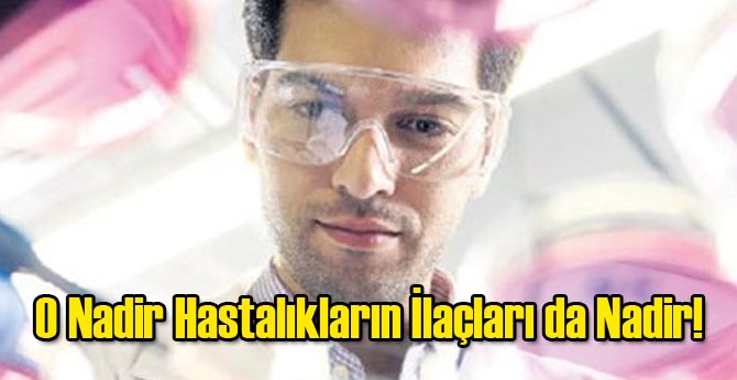 O Nadir Hastalıkların İlaçları da Nadir!