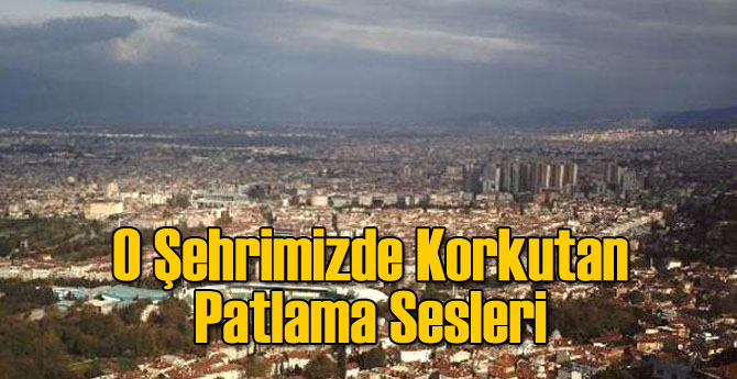 O Şehrimizde Panik Yaratan Patlama Sesleri