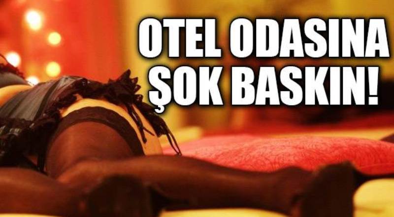 Otel odasına şok baskın!