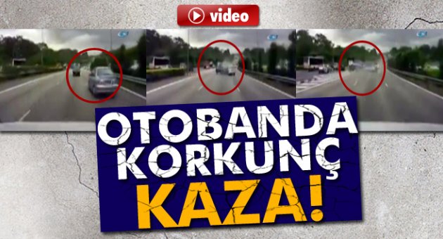 Otobanda korkunç kaza!