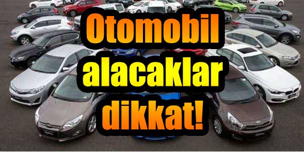 Otomobil alacaklar dikkat!