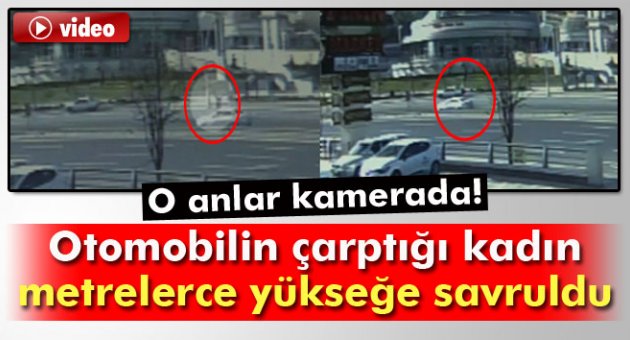 Otomobil çarptı, metrelerce yükseğe savruldu