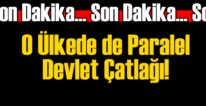 O Ülkede Paralel Devlet Skandalı