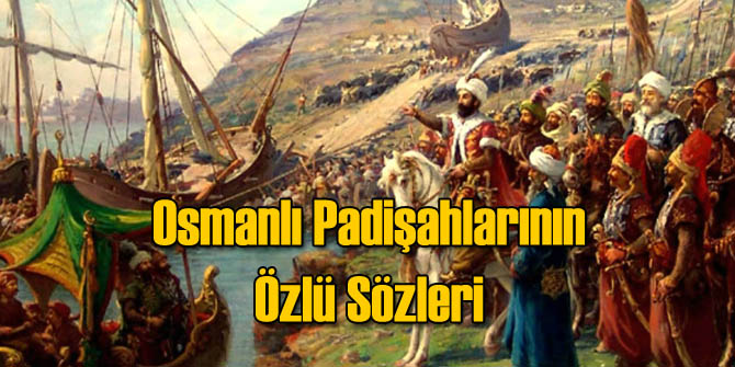 Padişahların Özlü Sözleri