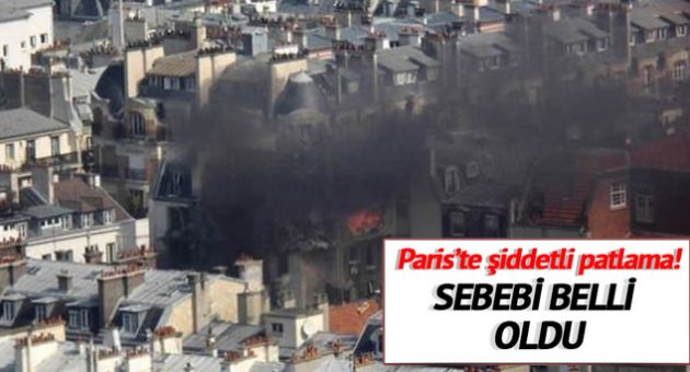 Paris'te patlamanın sebebi belli oldu