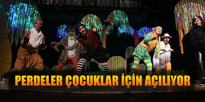 Perdeler çocuklar için açılıyor