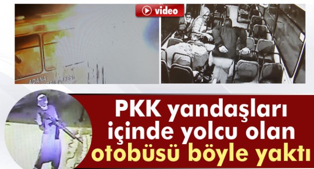 PKK yandaşları içinde yolcu olan otobüsü molotofla yaktı