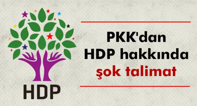 PKK'dan HDP hakkında şok talimat