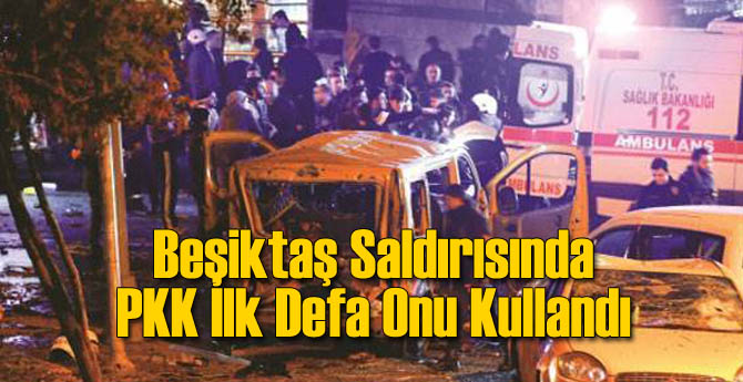PKK Bunu İlk Defa Beşiktaş Saldırısında Yaptı