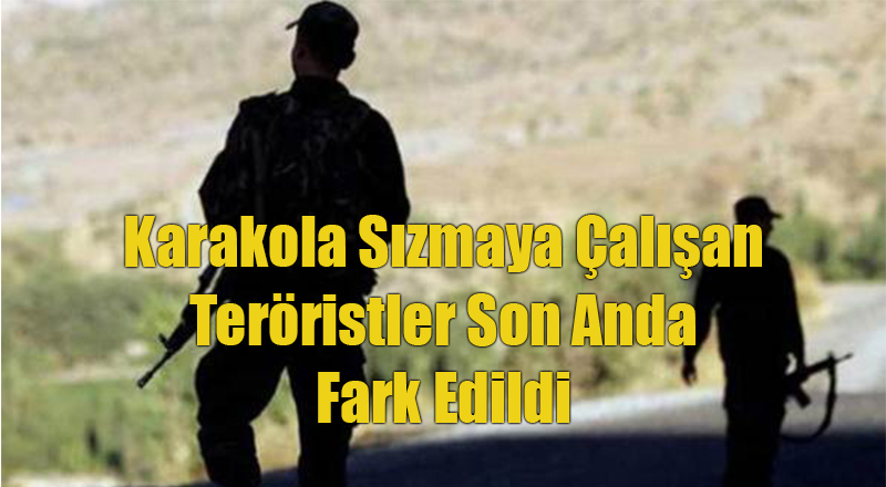 PKK'lılar Karakola Sızmaya Çalıştı
