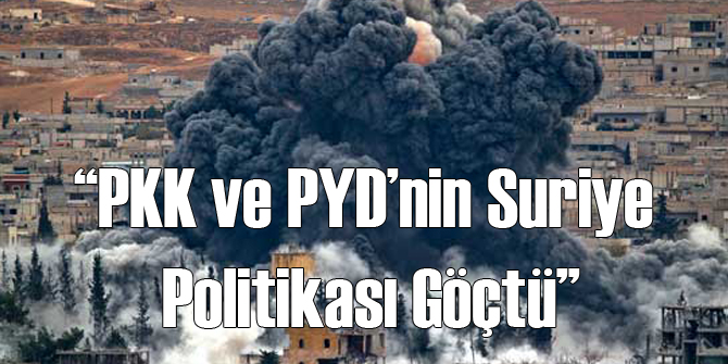 PKK ve PYD'nin Suriye Politikası Göçtü