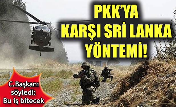 PKK’ya karşı Sri Lanka yöntemi