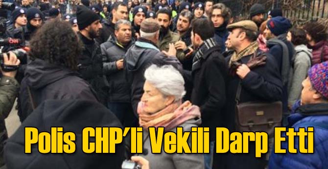 Polis CHP'li Vekili Darp Etti