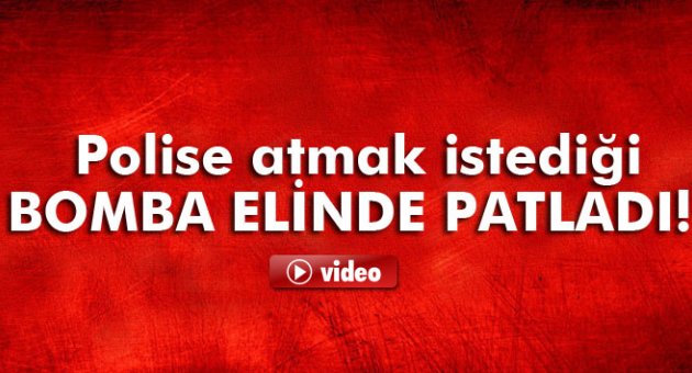 Polise atmak istediği bomba elinde patladı