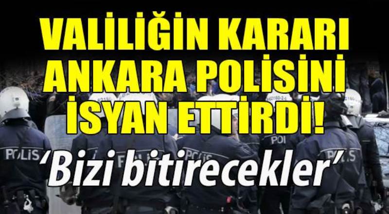 Polise mesai zorunluluğu Ankara'daki polisleri isyan ettirdi