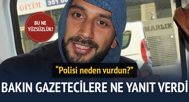 Polisi vuran zanlı tutuklandı