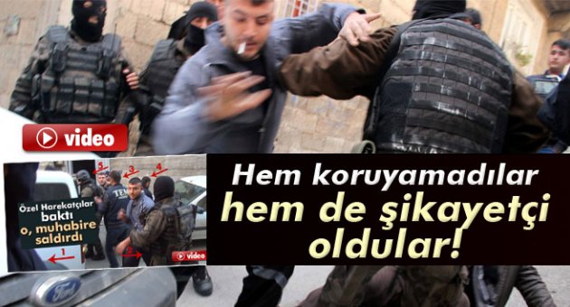Polisler, muhabiri hem koruyamadı hem de şikayetçi oldu