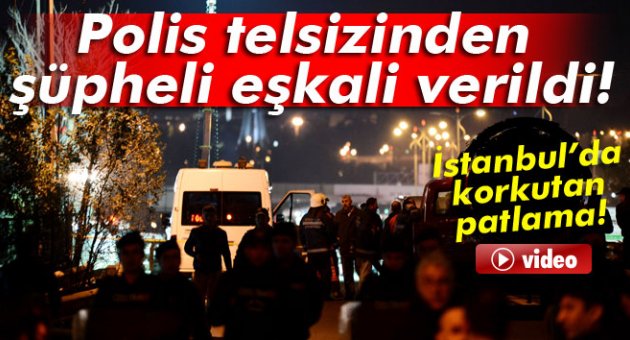 Polis telsizinden şüpheli eşkali verildi