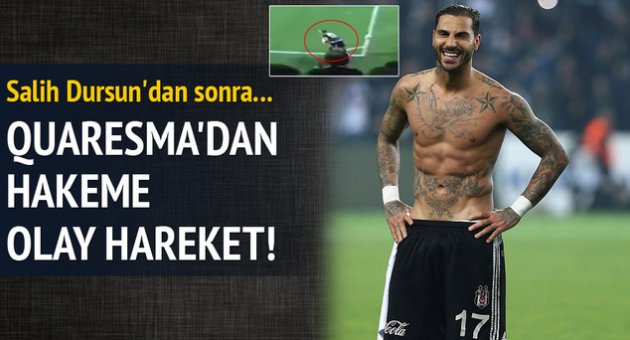 Quaresma'dan hakeme olay hareket!