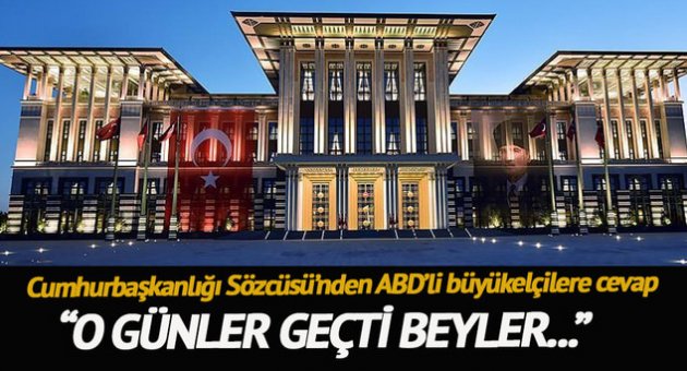 "Talimat verdiğiniz günler geçti"