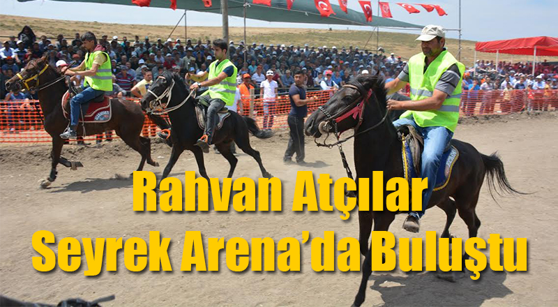 Rahvan Atçılar Seyrek Arena'da Bir Araya Geldi
