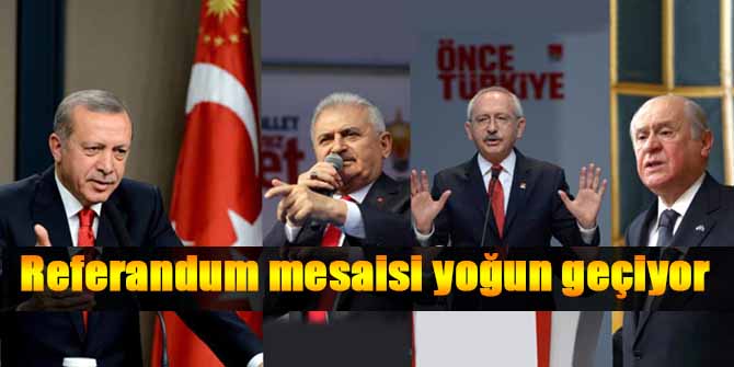 Referandum mesaisi yoğun geçiyor