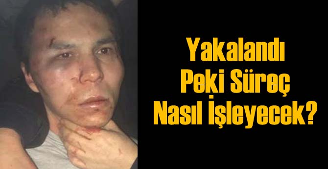 Reina Teröristinin Süreci Nasıl İşleyecek?