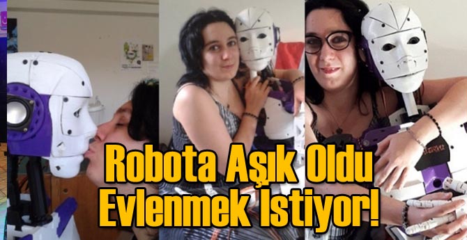 Robota Aşık Oldu ve Evlenmek İstiyor