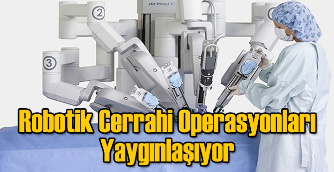 Robotik Cerrahi Yaygınlaşıyor